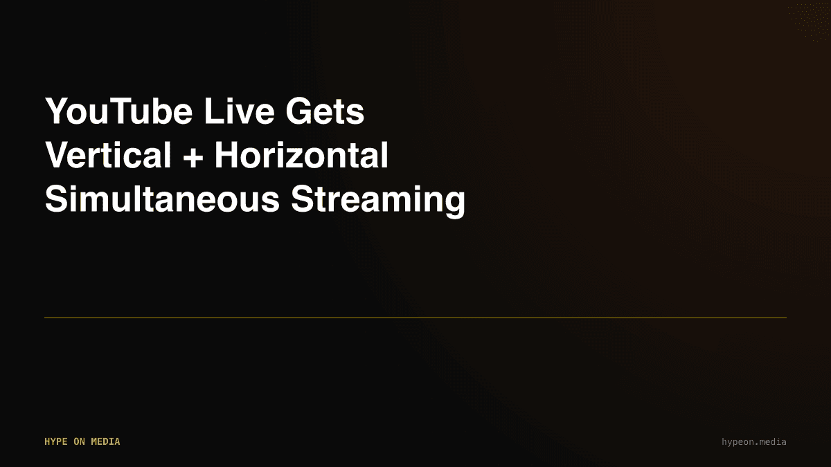 YouTube live streaming interface showing vertical and horizontal dual-format broadcast setup